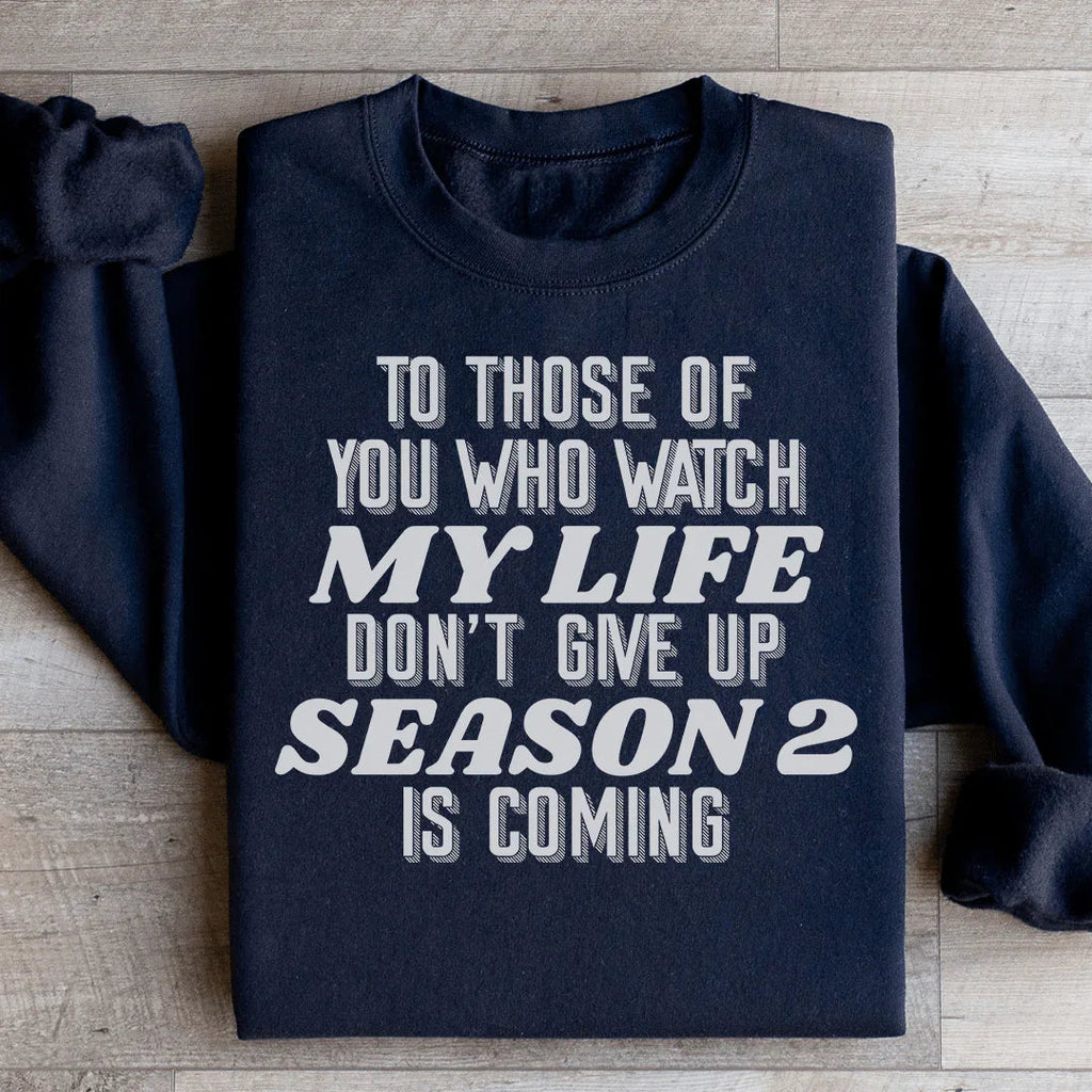To Those Of You Who Watch My Life Sweatshirt product image 3