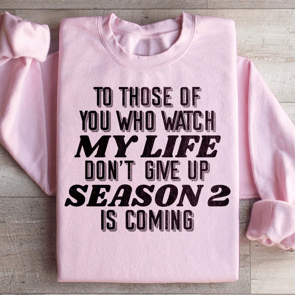 To Those Of You Who Watch My Life Sweatshirt product image 4