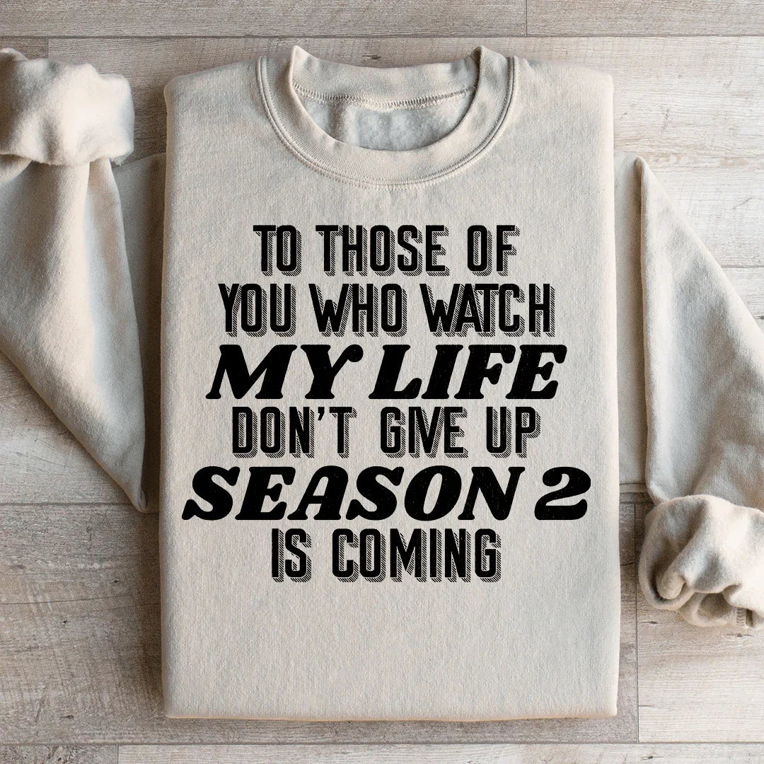 To Those Of You Who Watch My Life Sweatshirt product image 2