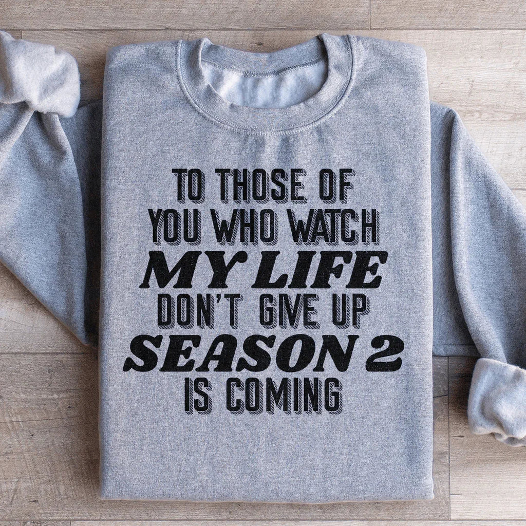 To Those Of You Who Watch My Life Sweatshirt product image 1