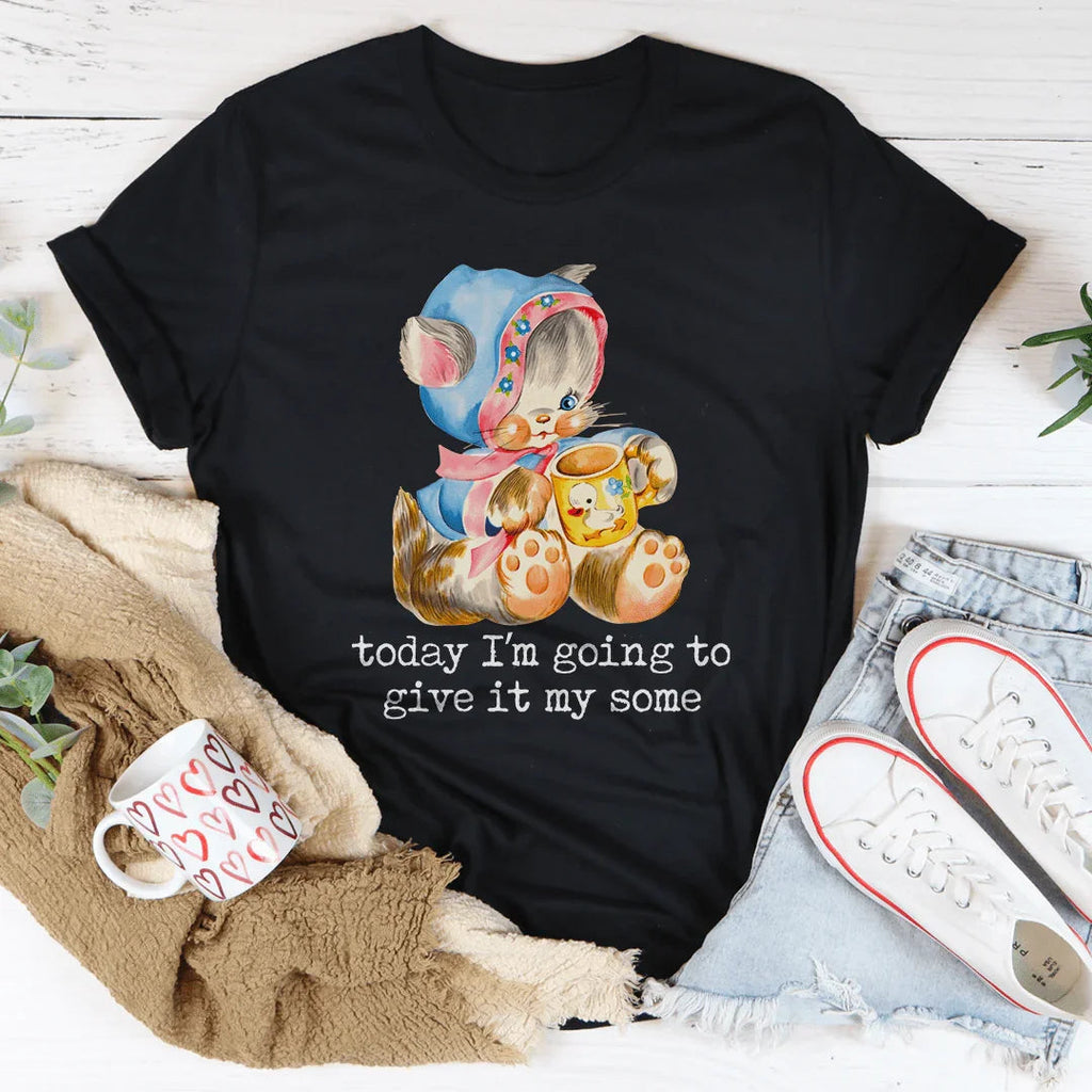 Today I’m Going To Give It My Some Tee product image 2