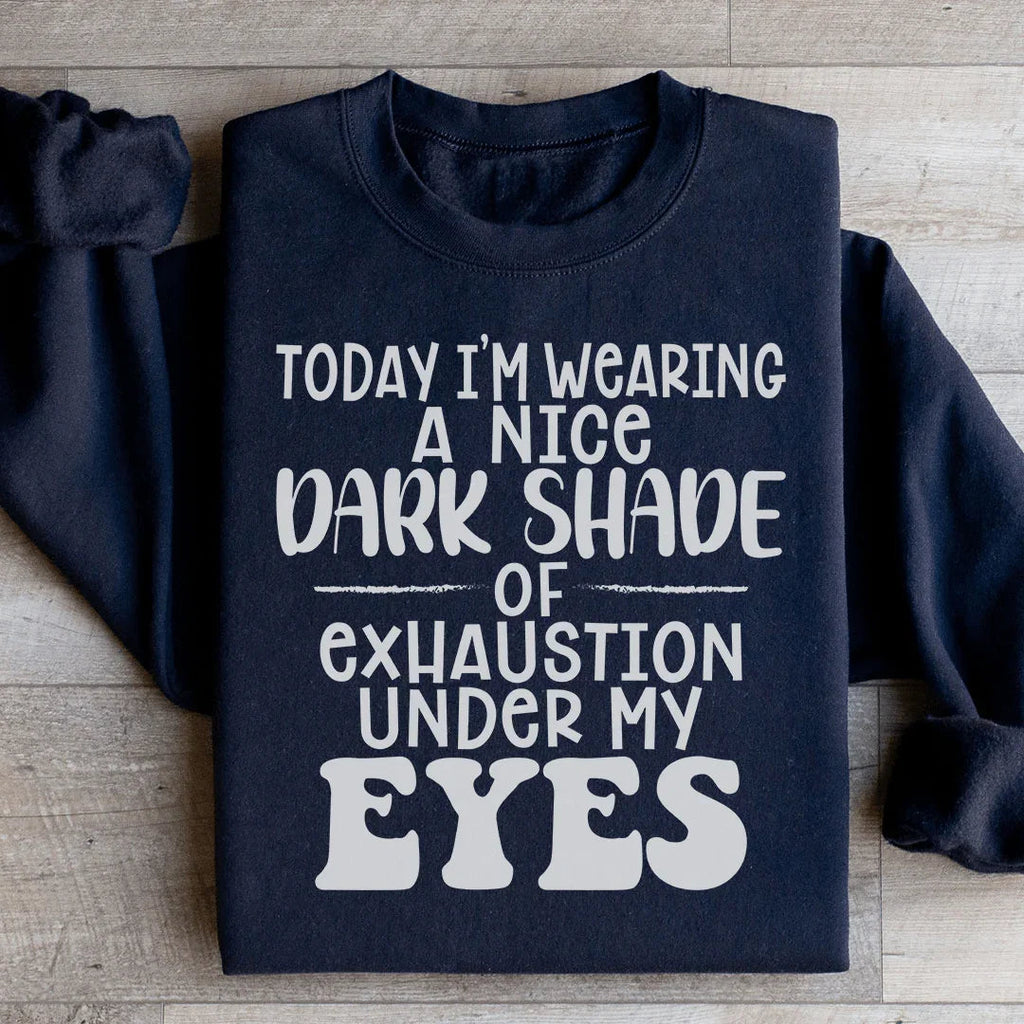 Today I'm Wearing A Nice Dark Shade Of Exhaustion Sweatshirt product image 3