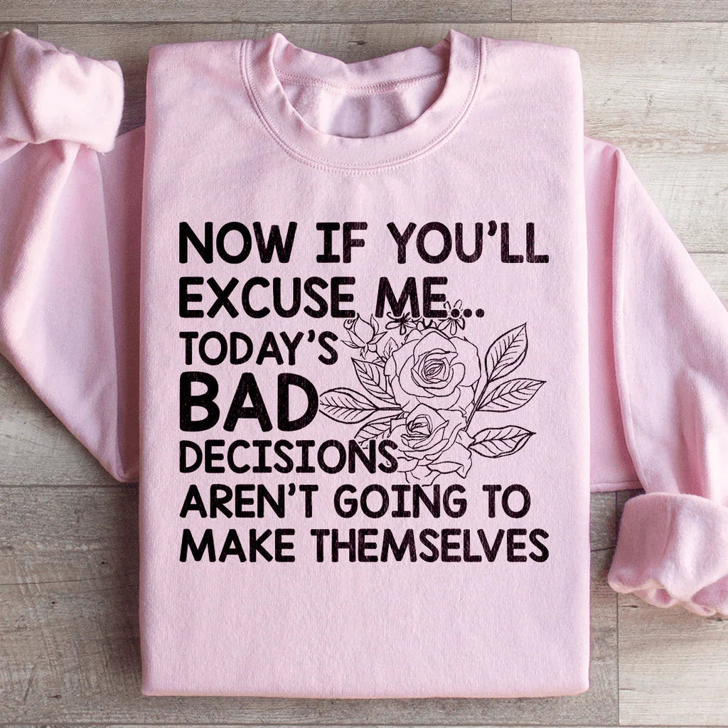Today's Bad Decisions Aren't Going To Make Themselves product image 4