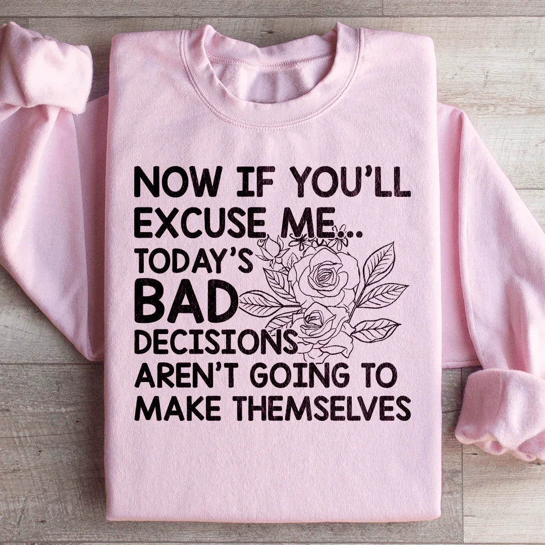 Today's Bad Decisions Aren't Going To Make Themselves product image 4