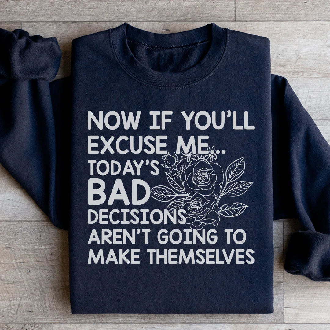 Today's Bad Decisions Aren't Going To Make Themselves product image 3