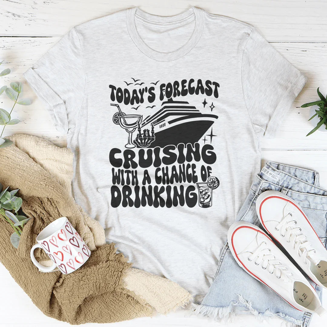 Today's Forecast Cruising With A Chance Of Drinking Tee product image 1