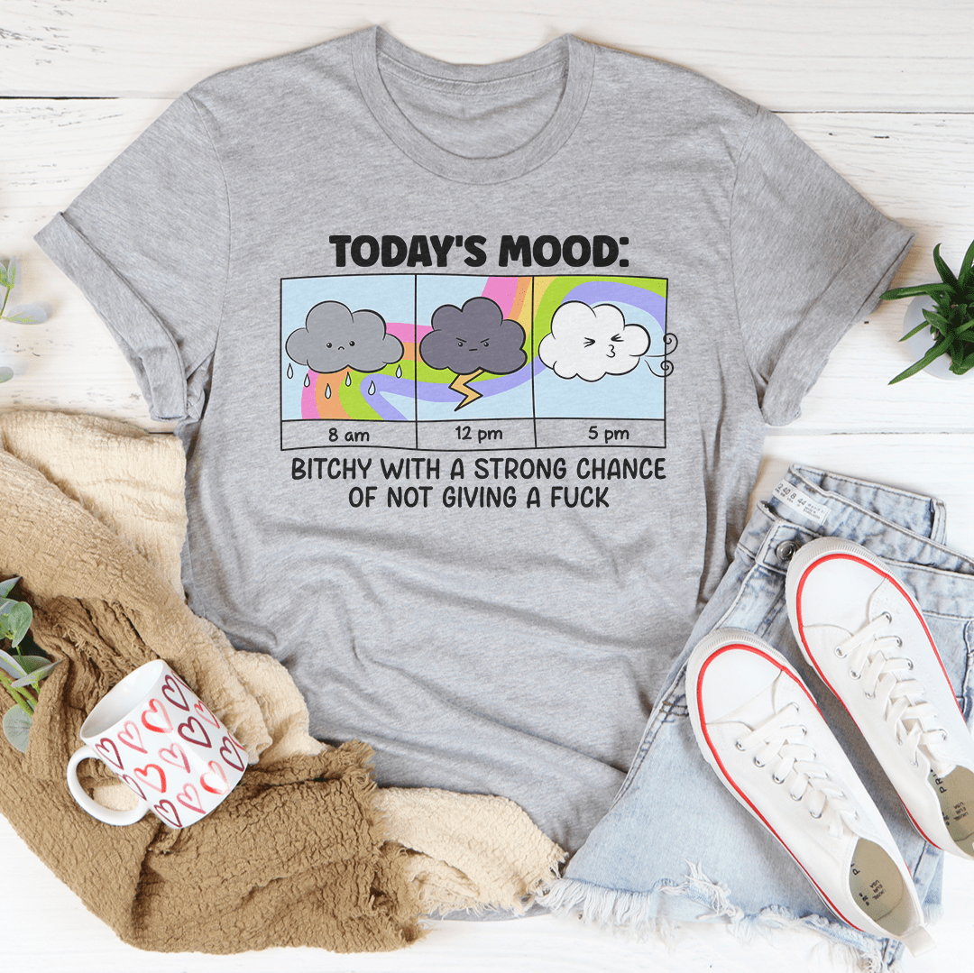 Today's Mood B-tchy With A Strong Chance Of Not Giving A product image 1