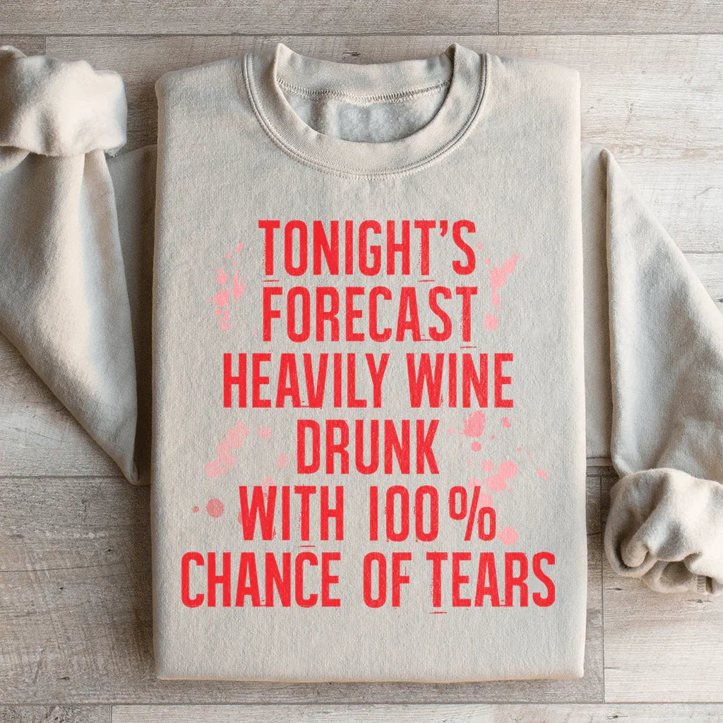 Tonight's Forecast Heavily Wine Drunk Sweatshirt product image 1