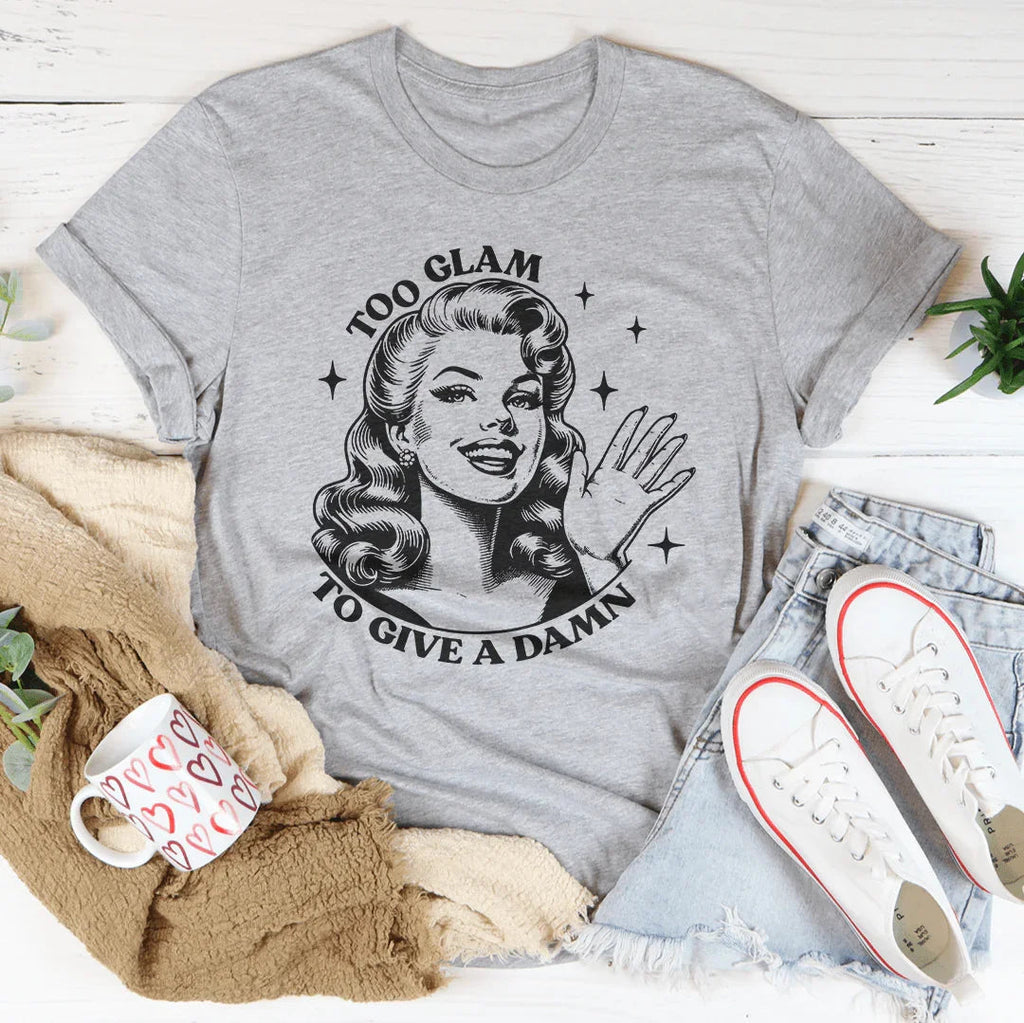 Too Glam To Give A Damn Tee product image 1