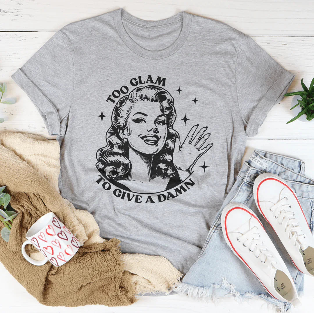 Too Glam To Give A Damn Tee product image 1