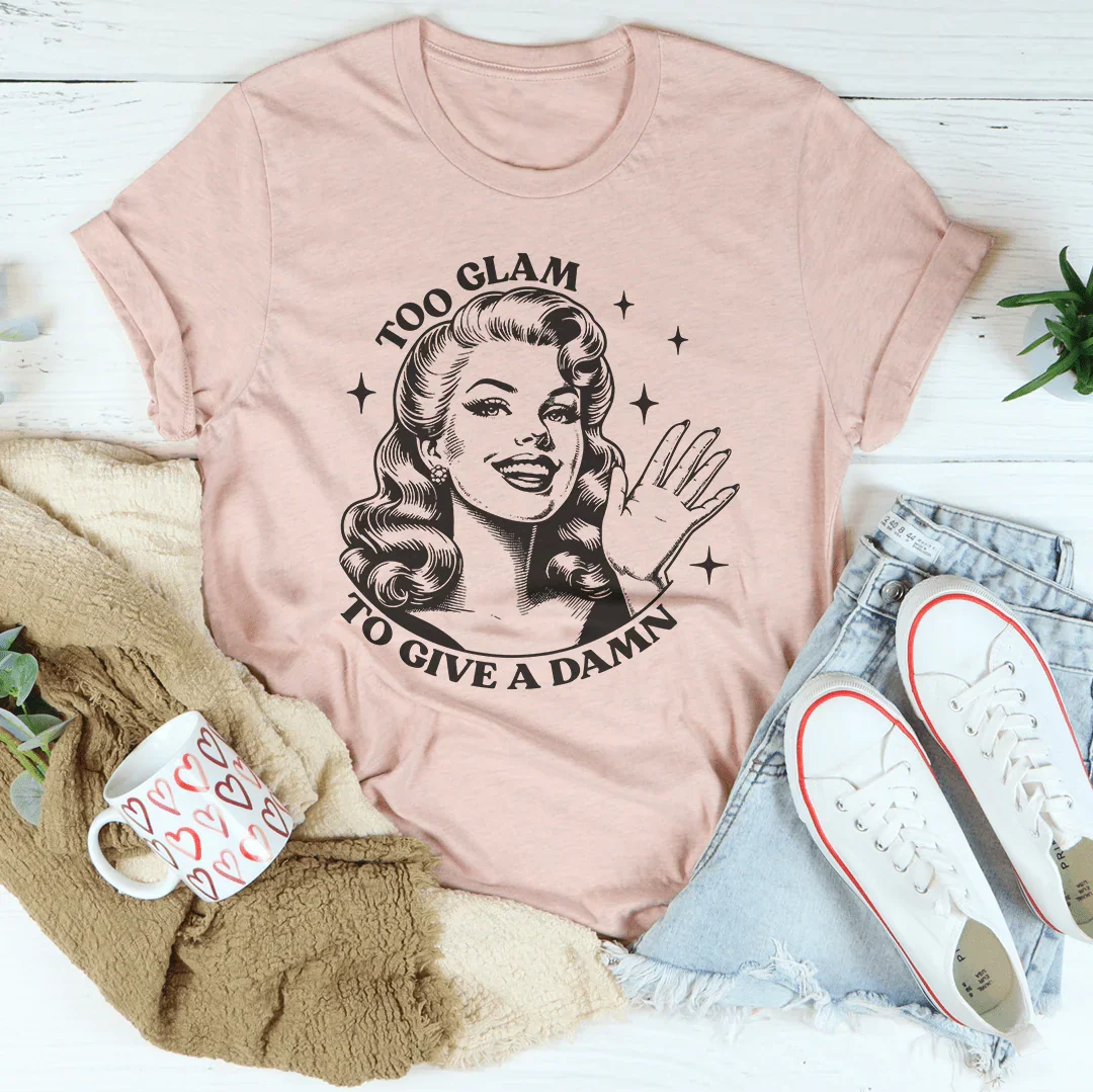 Too Glam To Give A Damn Tee product image 3
