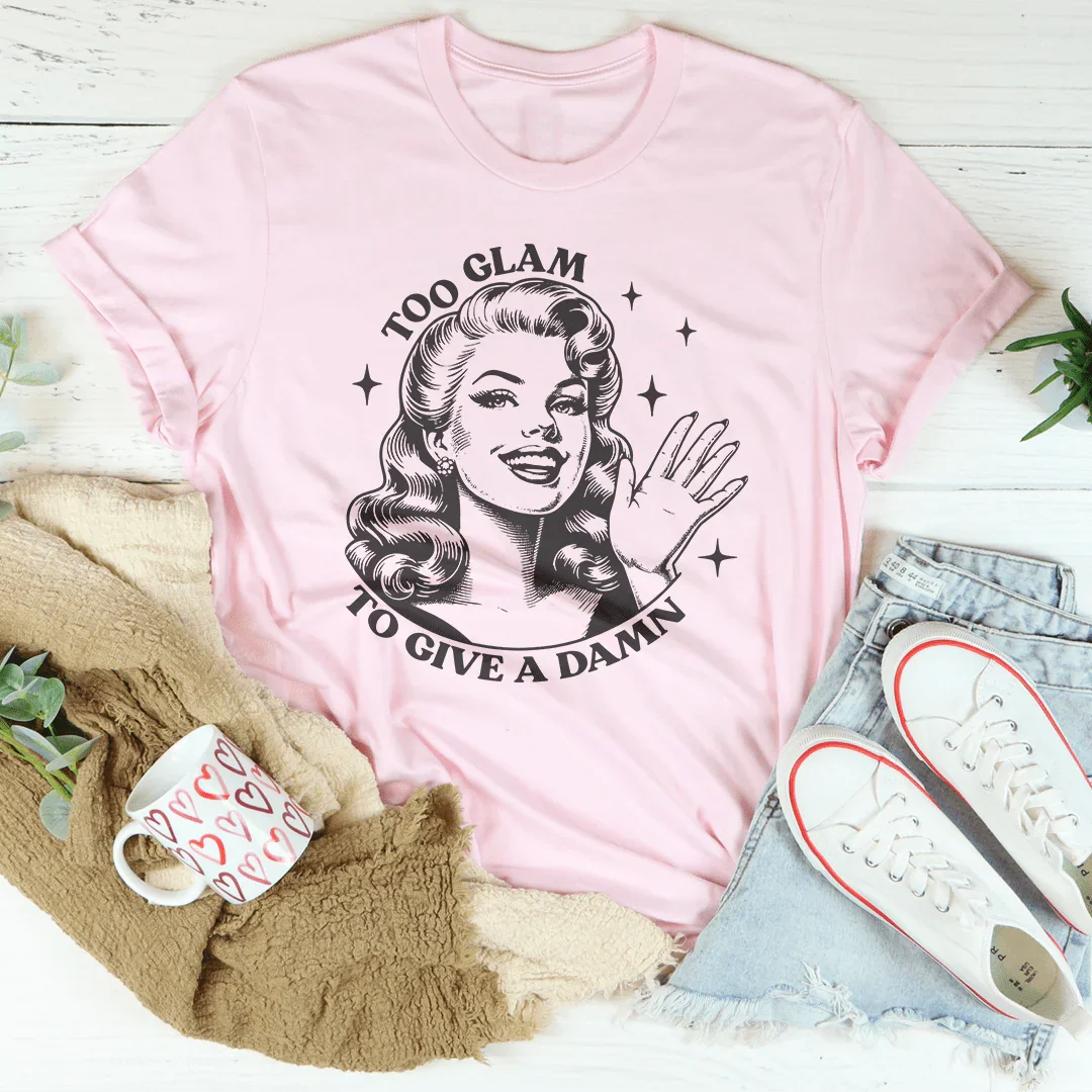 Too Glam To Give A Damn Tee product image 4