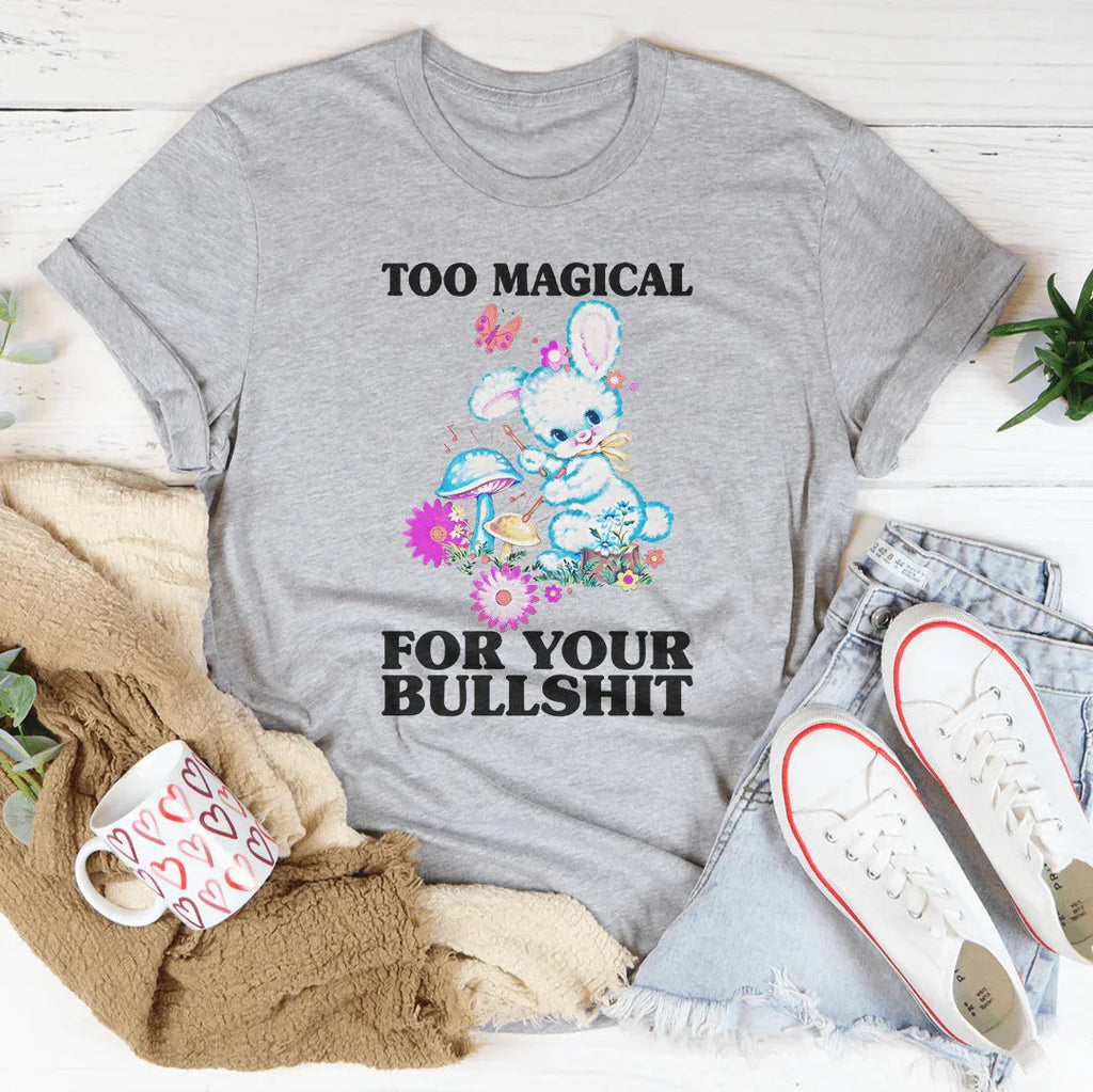 Too Magical For Your B* Tee product image 1