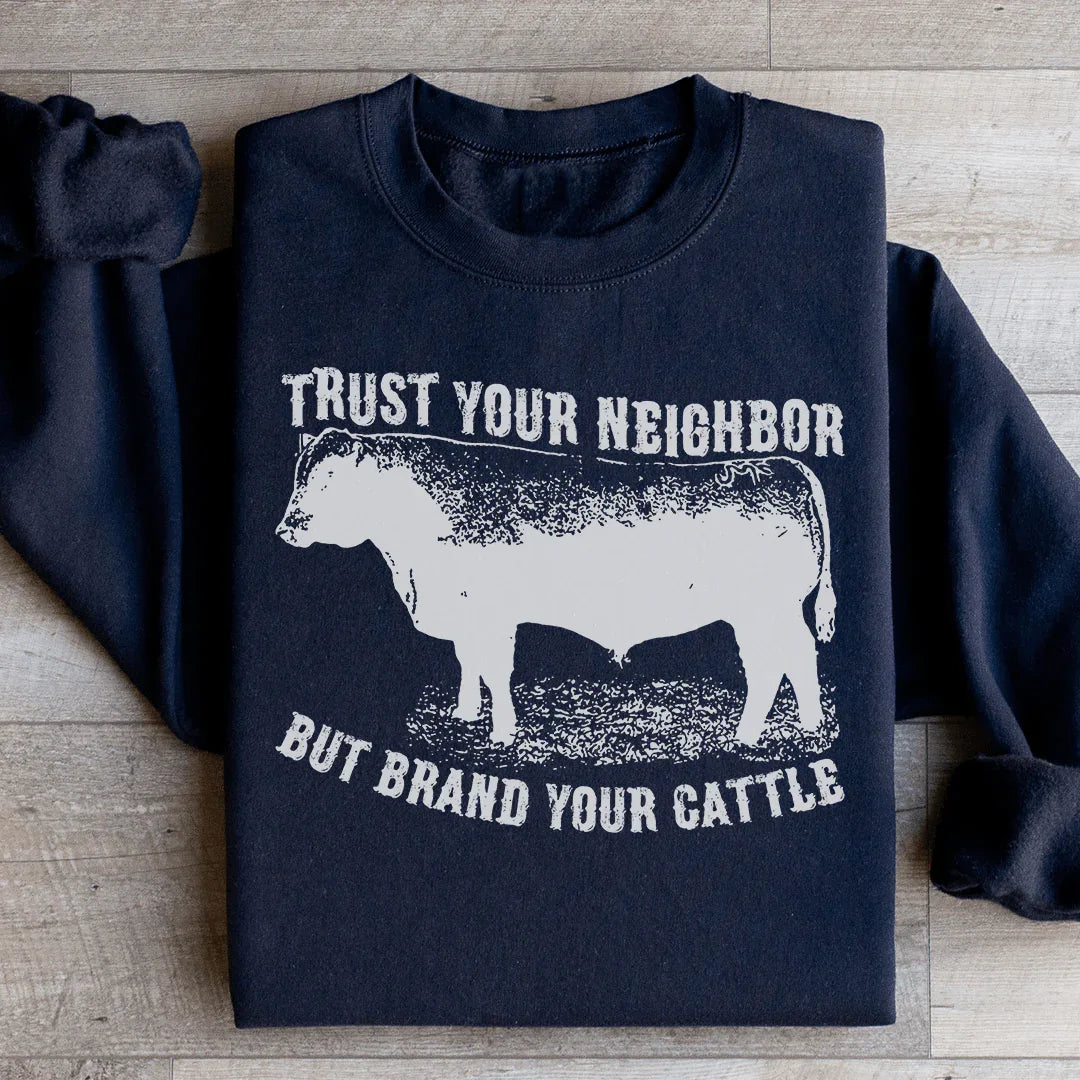 Trust Your Neighbor But Brand Cattle Sweatshirt product image 2