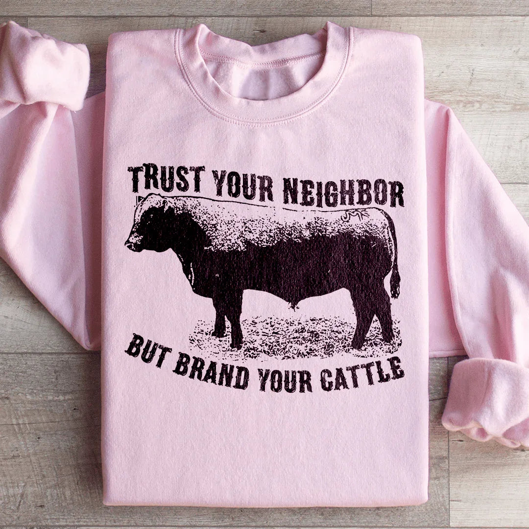 Trust Your Neighbor But Brand Cattle Sweatshirt product image 4