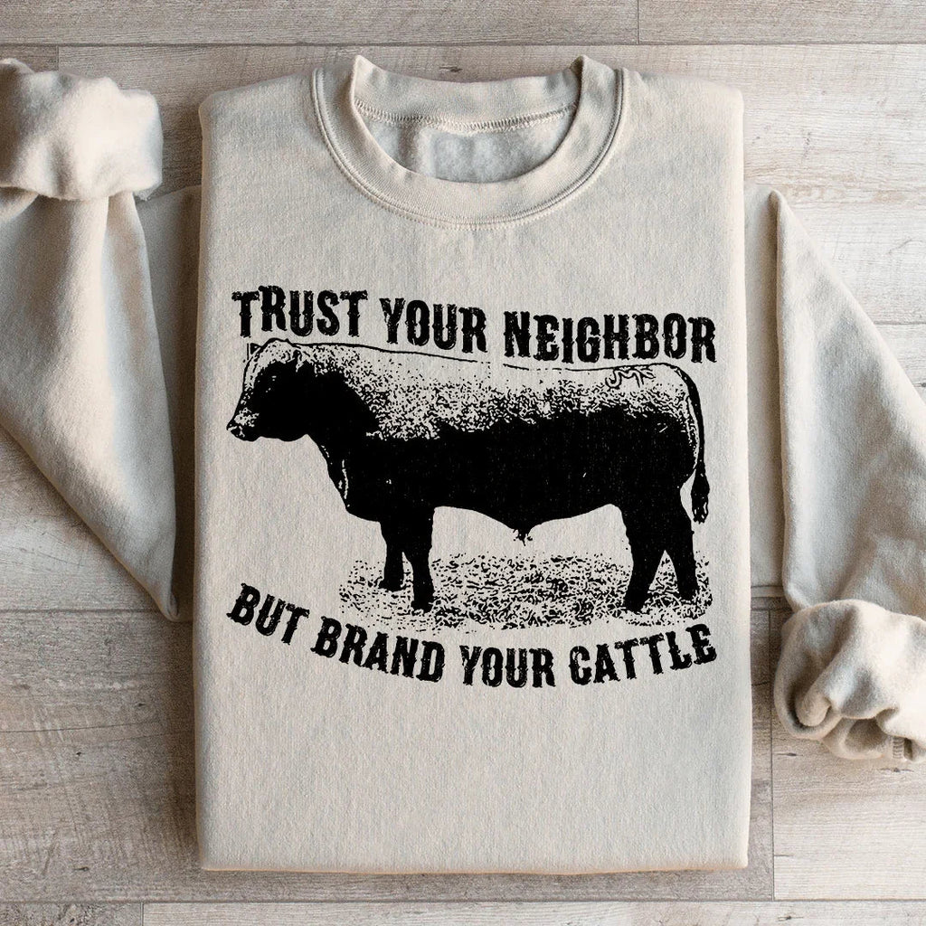 Trust Your Neighbor But Brand Cattle Sweatshirt product image 1