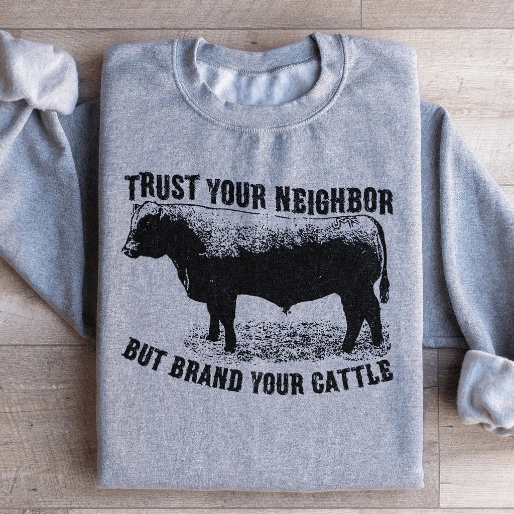 Trust Your Neighbor But Brand Cattle Sweatshirt product image 3