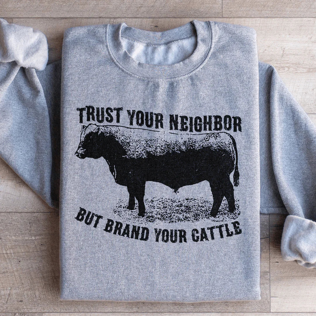 Trust Your Neighbor But Brand Cattle Sweatshirt product image 3