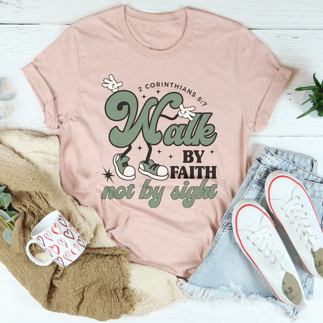 Walk By Faith Not By Sight Tee product image 1