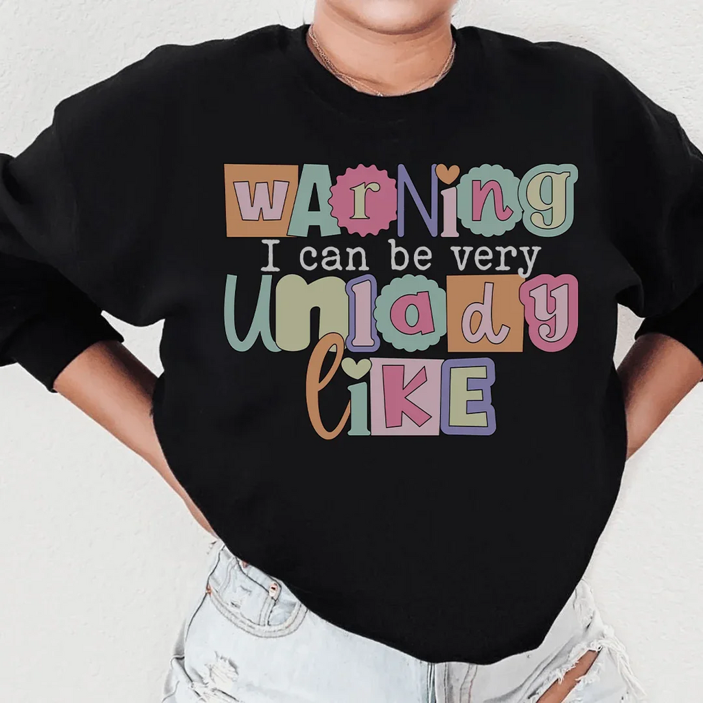 Warning I Can Be Very Unlady Like Sweatshirt product image 3