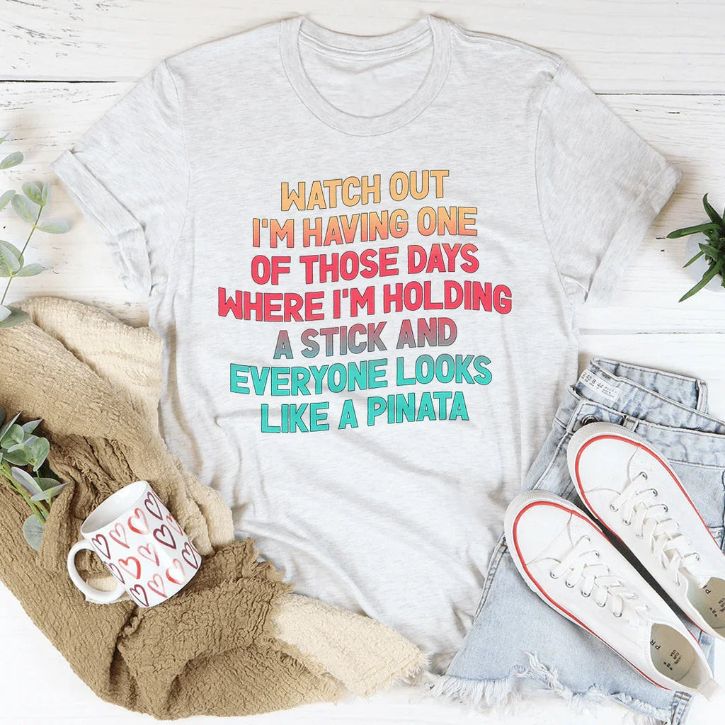 Watch Out I'm Having One of Those Days Tee product image 2