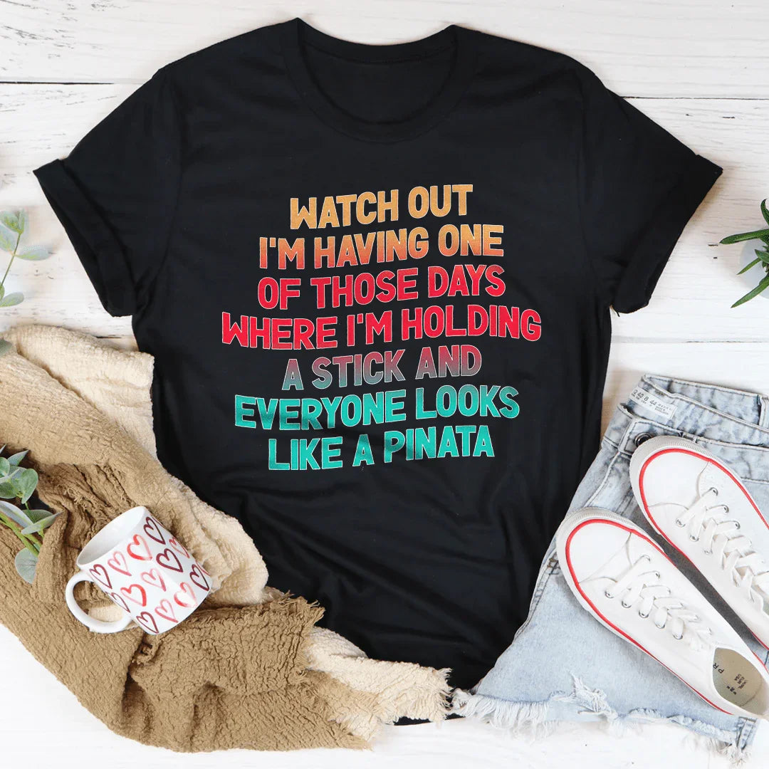 Watch Out I'm Having One of Those Days Tee product image 3