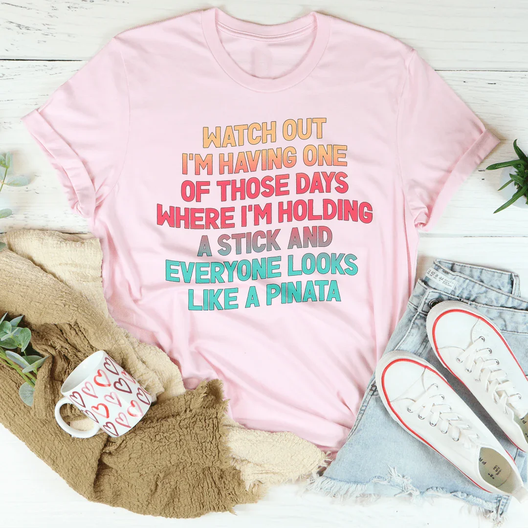 Watch Out I'm Having One of Those Days Tee product image 1