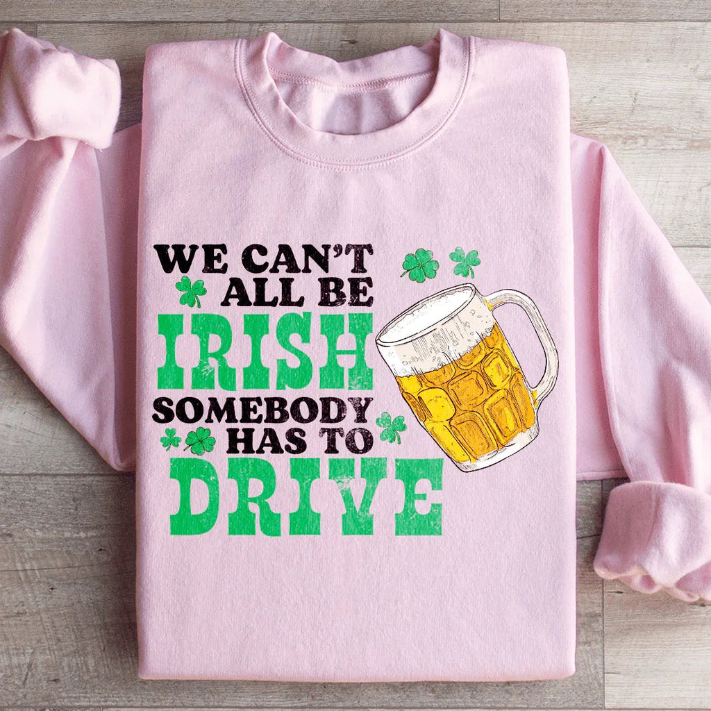 We Can't All Be Irish Sweatshirt product image 3