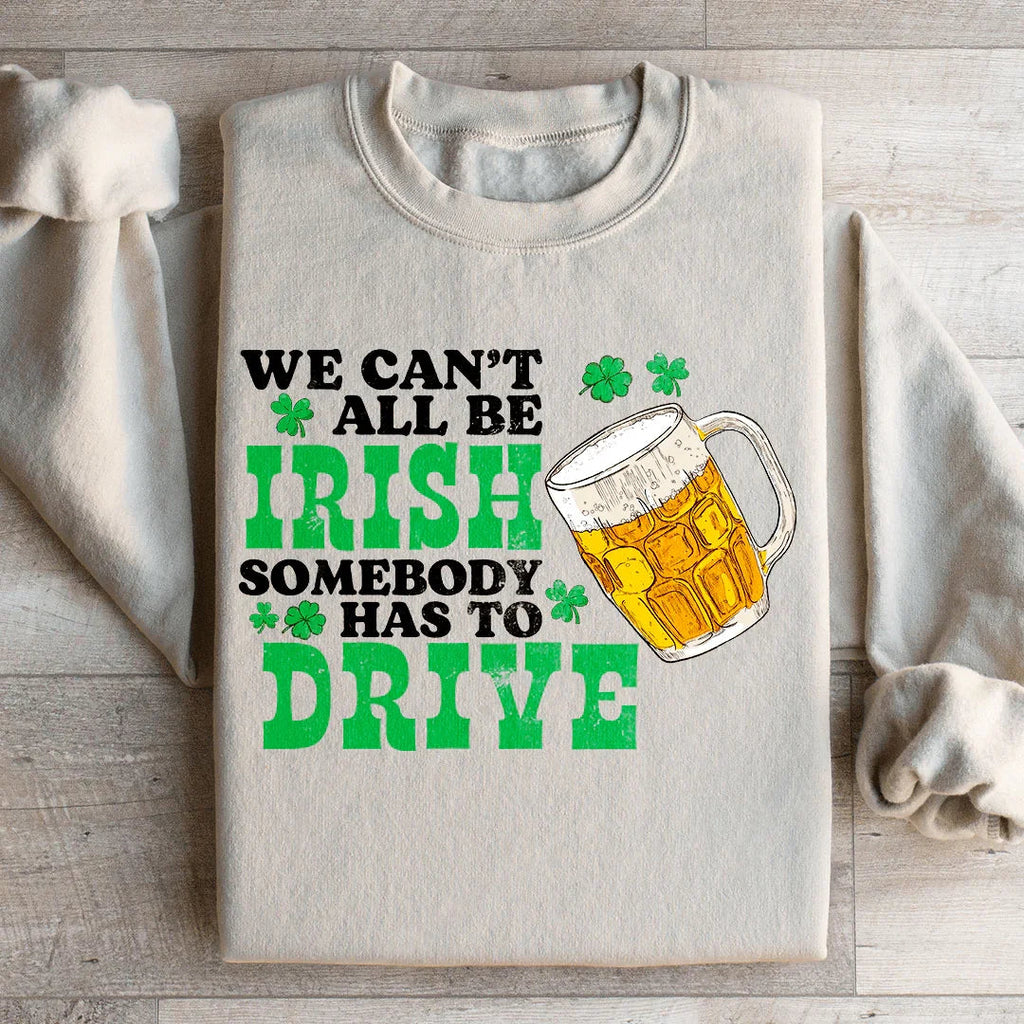 We Can't All Be Irish Sweatshirt product image 4