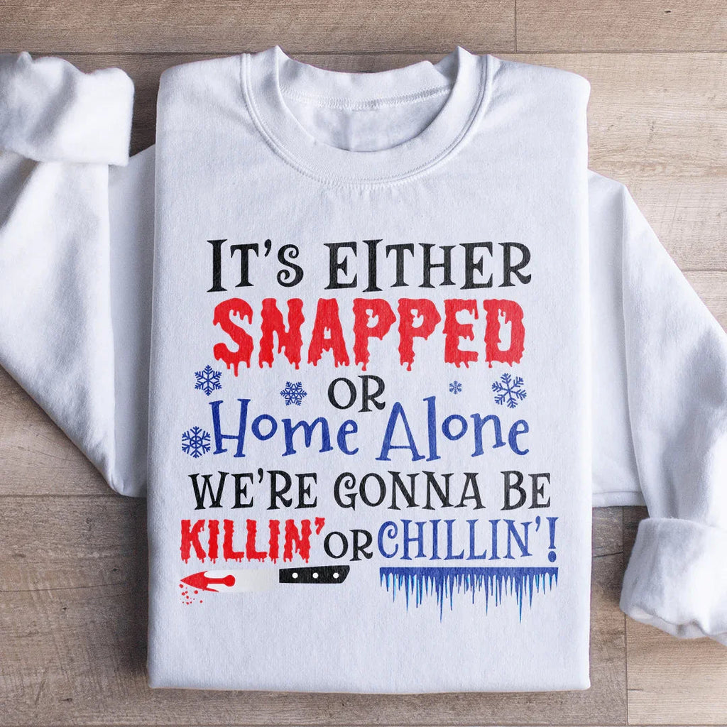 We're Gonna Be Killin' Or Chilling Christmas Sweatshirt product image 2