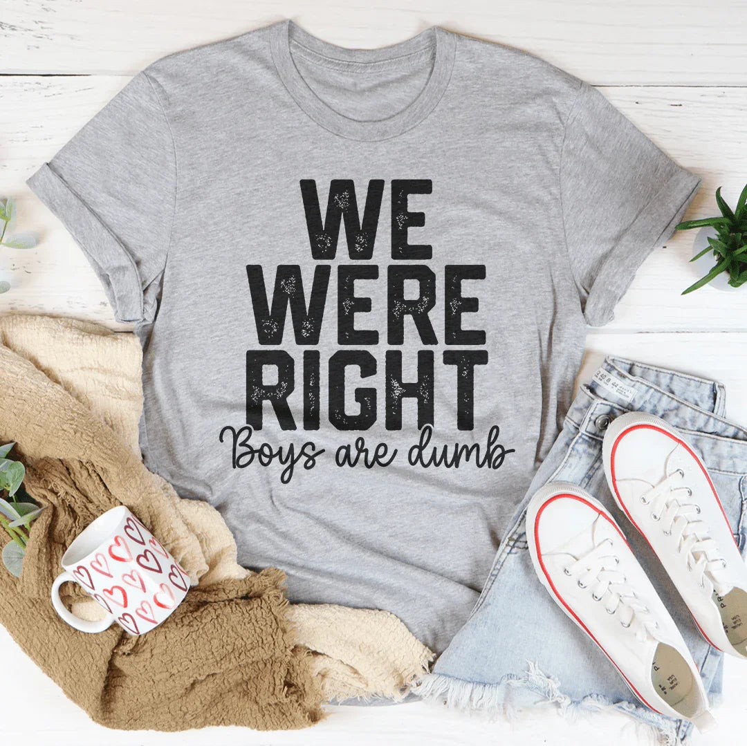 We Were Right Boys Are Dumb Tee product image 3