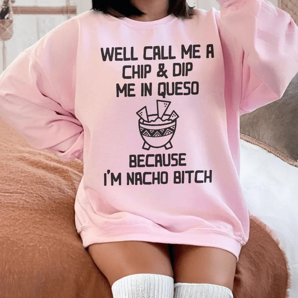 Well Call Me A Chip & Dip Me In Queso Sweatshirt product image 2