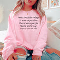 Went Outside Today It Was Expensive Sweatshirt product image 1
