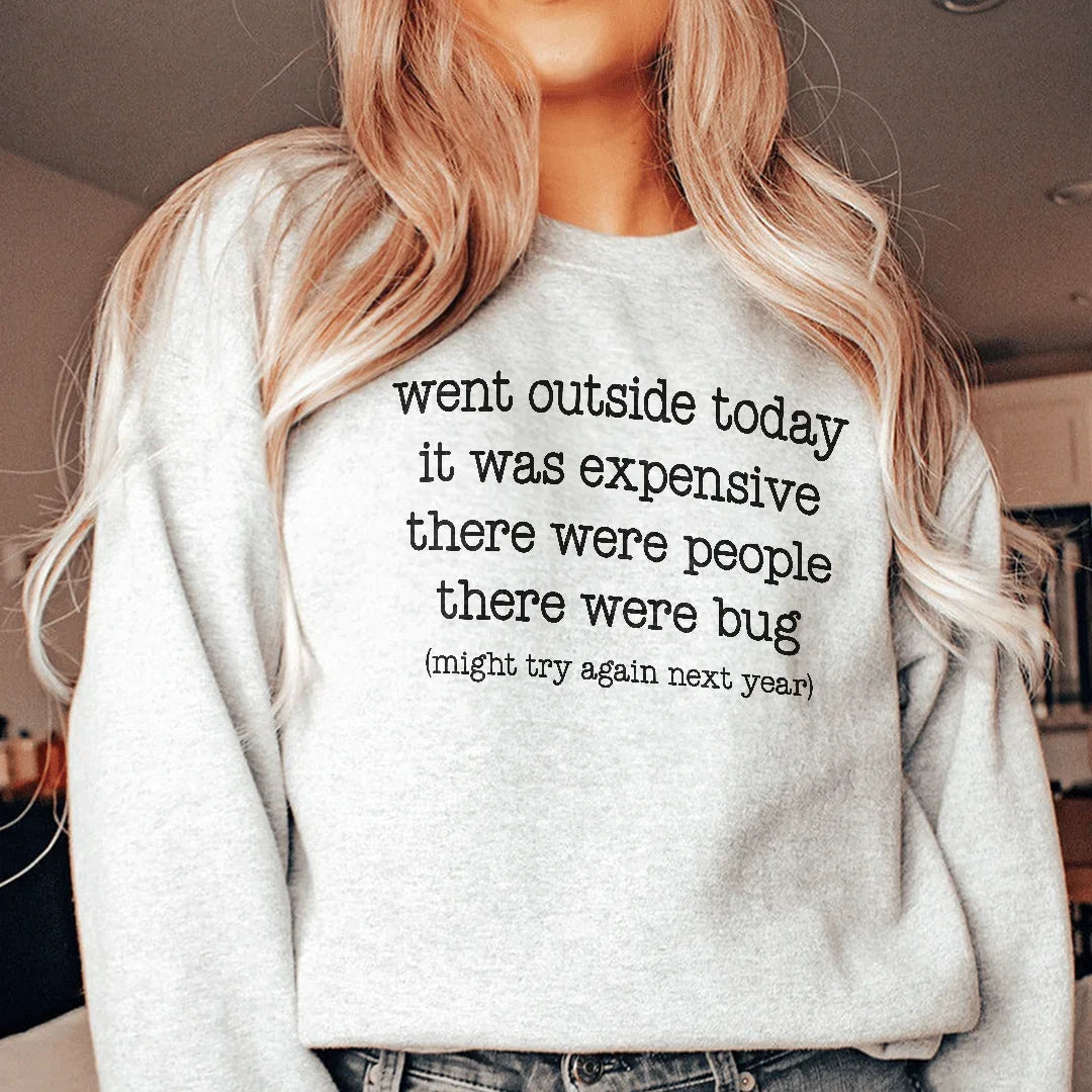 Went Outside Today It Was Expensive Sweatshirt product image 2