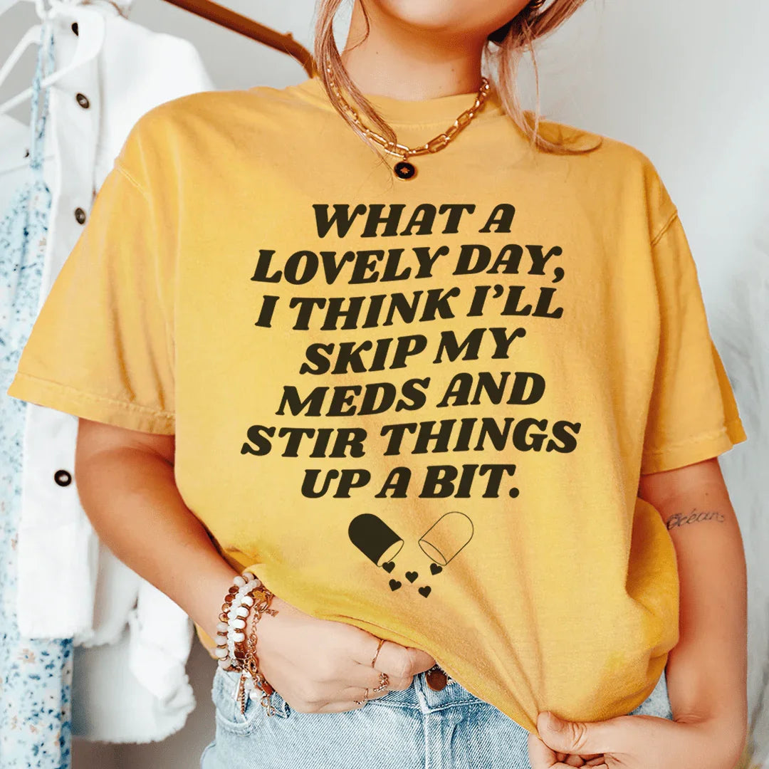 "What A Lovely Day, I Think I'll Skip My Meds And Stir product image 3