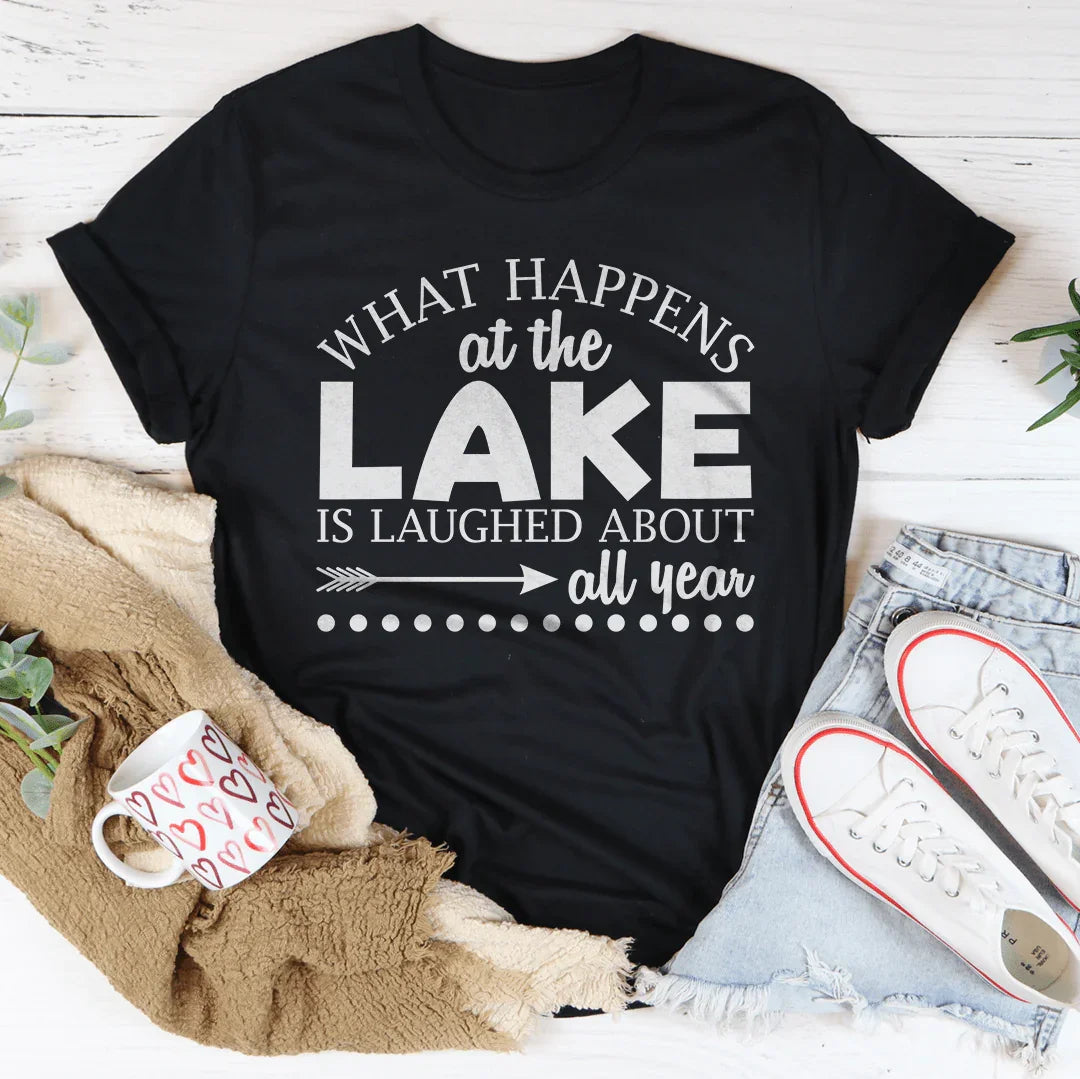 What Happens At The Lake Is Laughed About All Year Tee product image 3