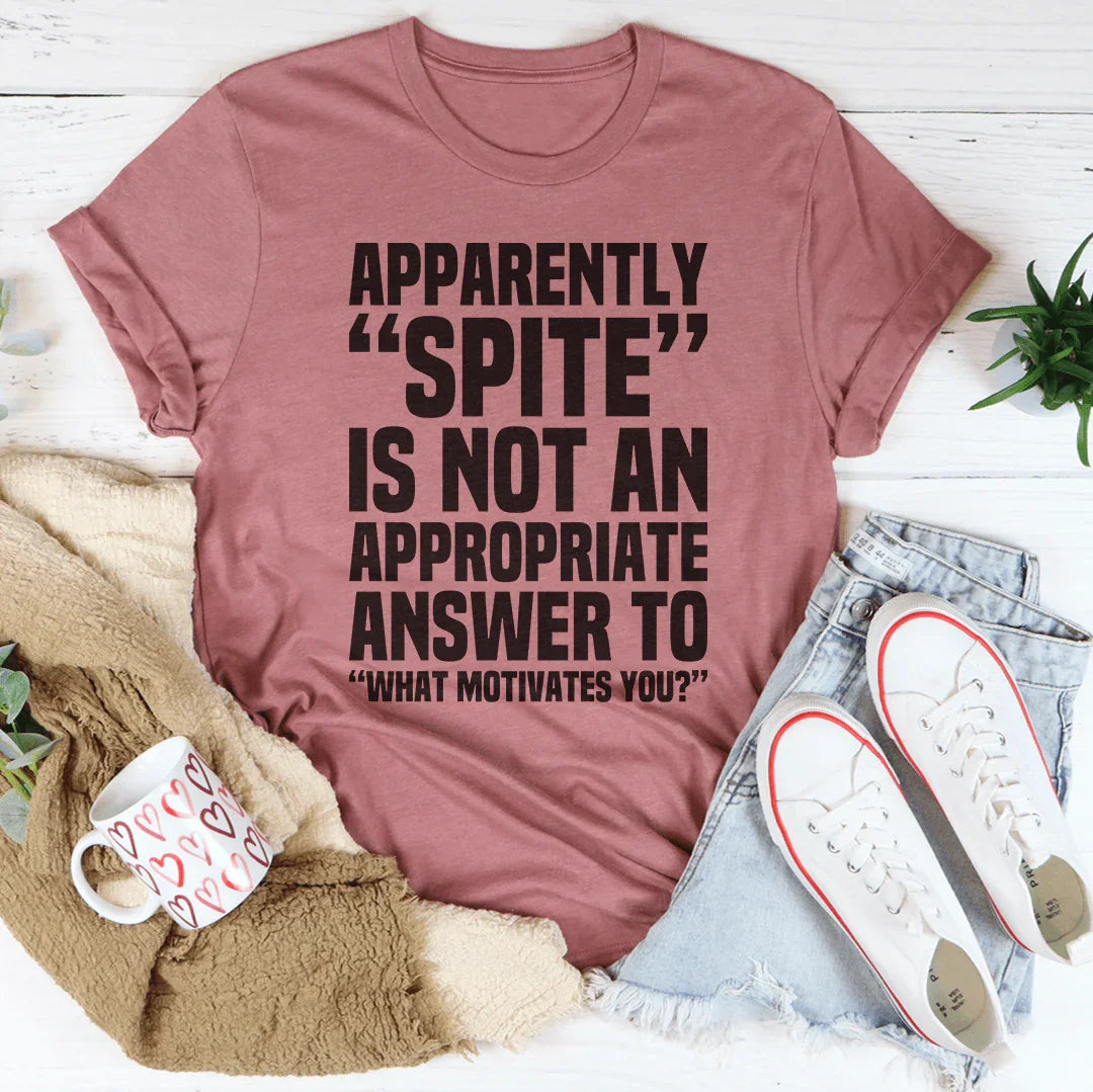Apparently Spite Is Not An Appropriate Answer To What product image 3