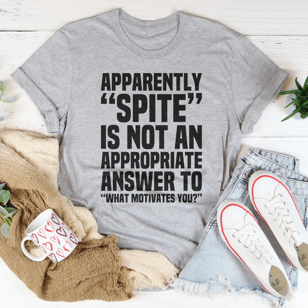 Apparently Spite Is Not An Appropriate Answer To What product image 2