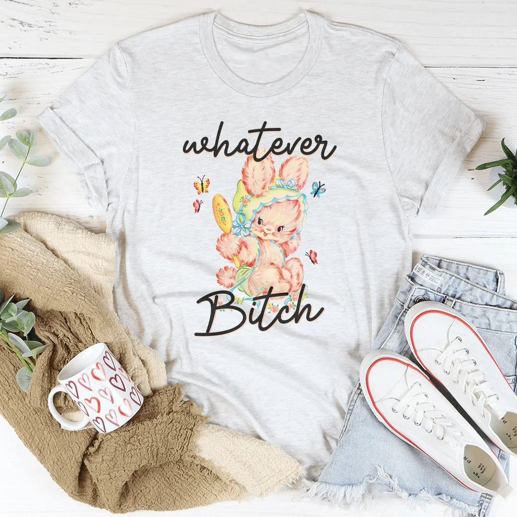 Whatever B-tch Tee product image 2