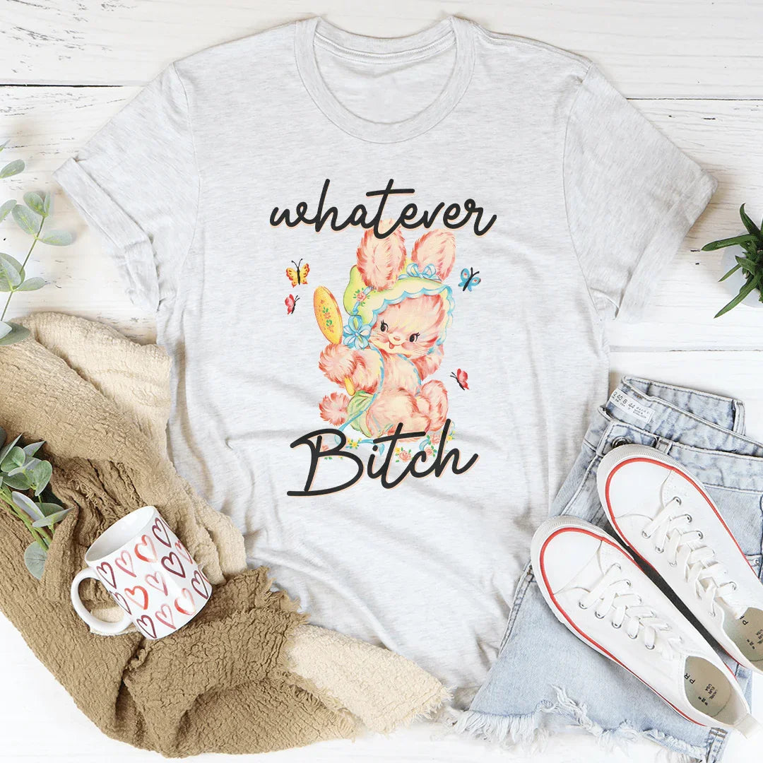 Whatever B-tch Tee product image 2