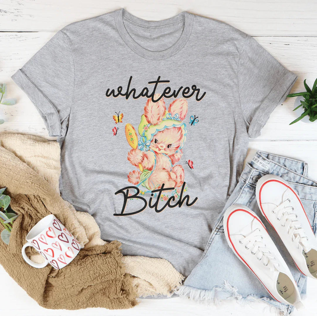 Whatever B-tch Tee product image 3