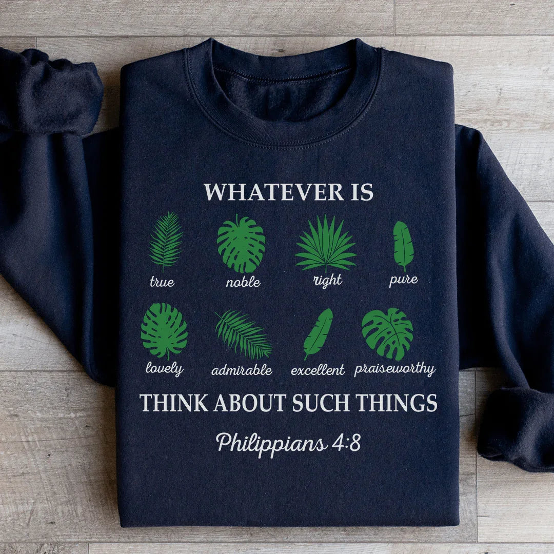 Whatever Is True Philippians 4:8 Sweatshirt product image 2