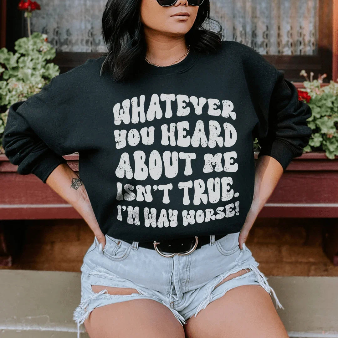 Whatever You Heard About Me Isn't True I'm Way Worse product image 2