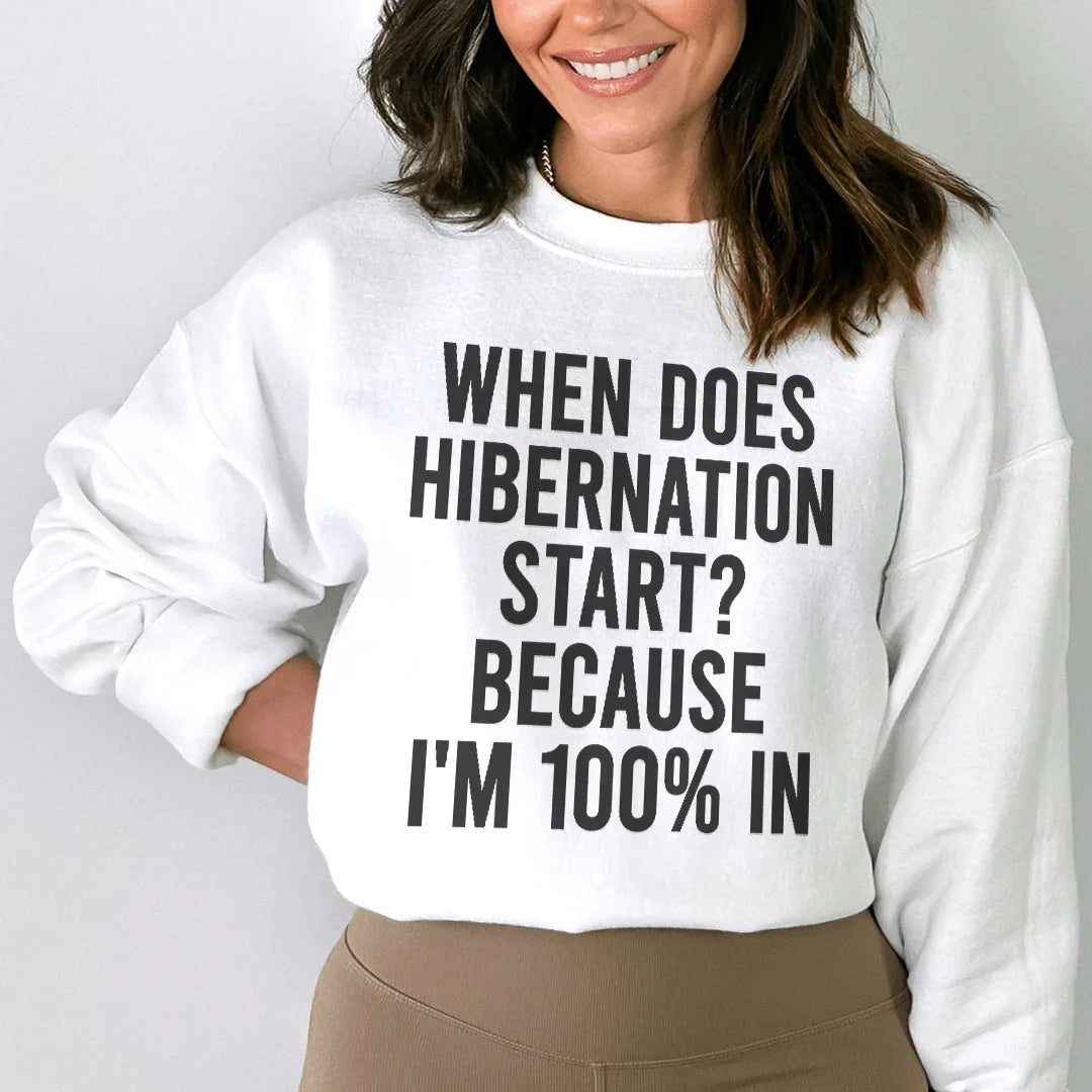 When Does Hibernation Start Because I'm 100% In Tee product image 2