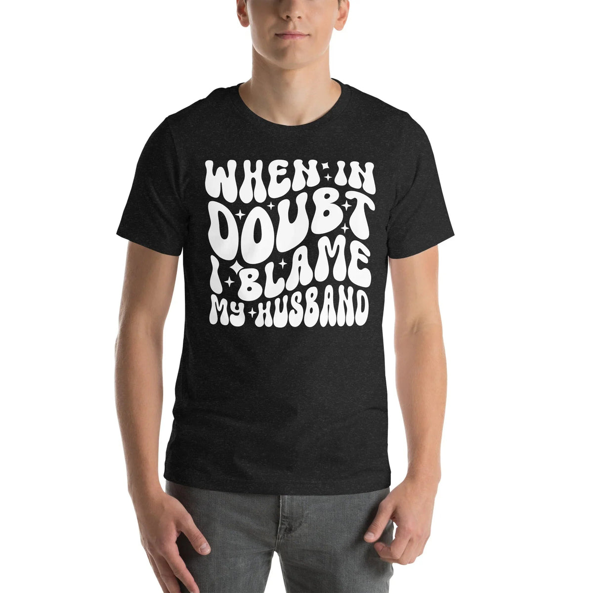 When In Doubt I Blame My Husband Tee product image 4
