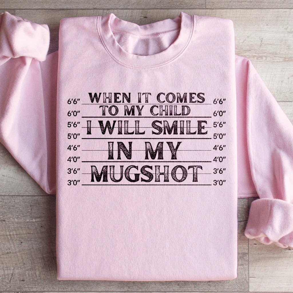 When It Comes To My Child I Will Smile In My Mugshot product image 4