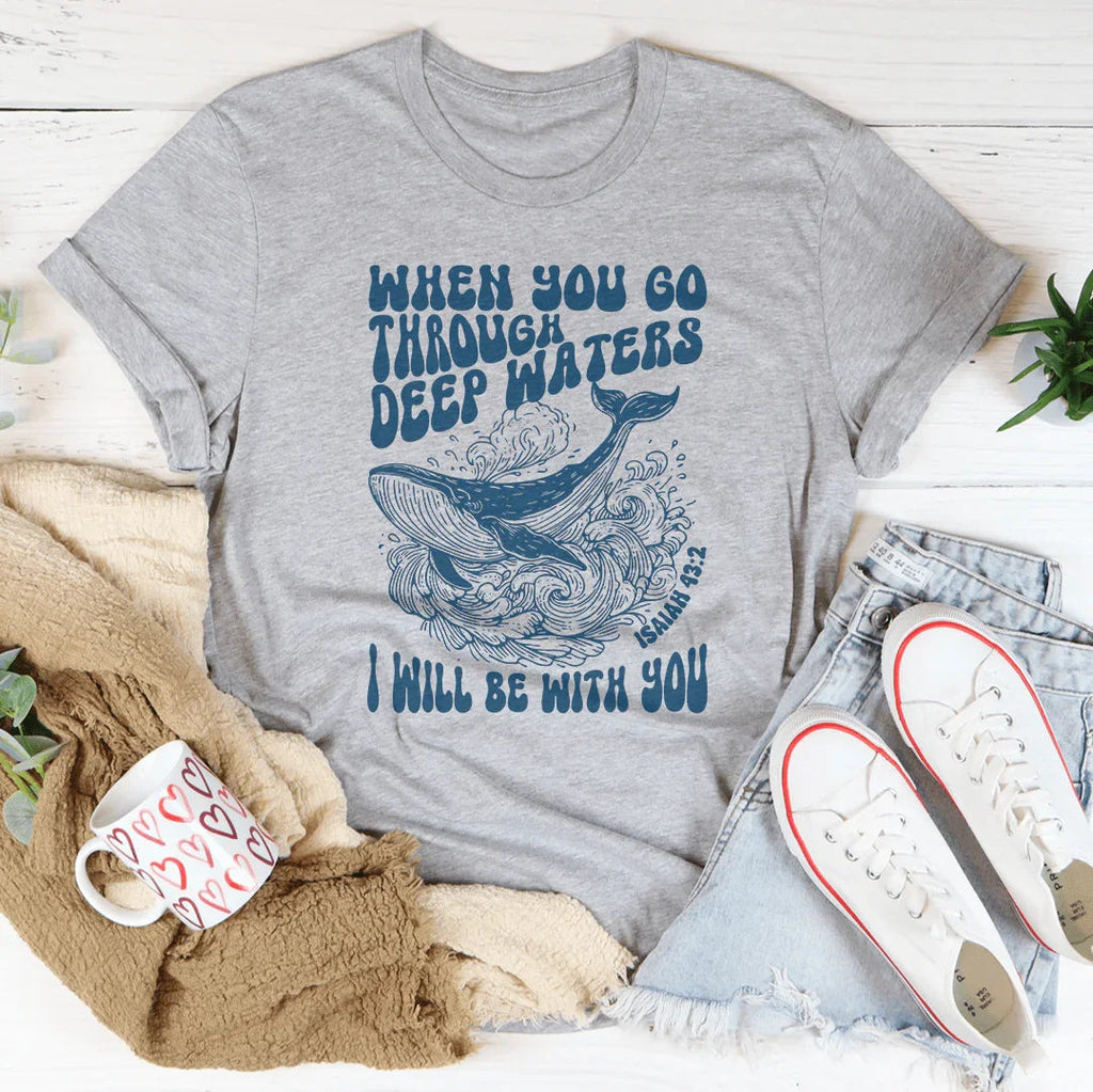 When You Go Through Deep Waters I Will Be With Isaiah 43;2 product image 3