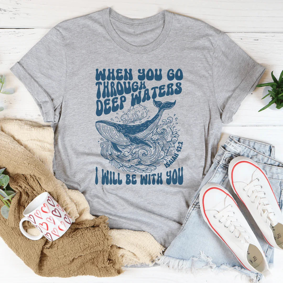 When You Go Through Deep Waters I Will Be With Isaiah 43;2 product image 3