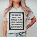 When You're Dead You Don't Know Tee product image 1