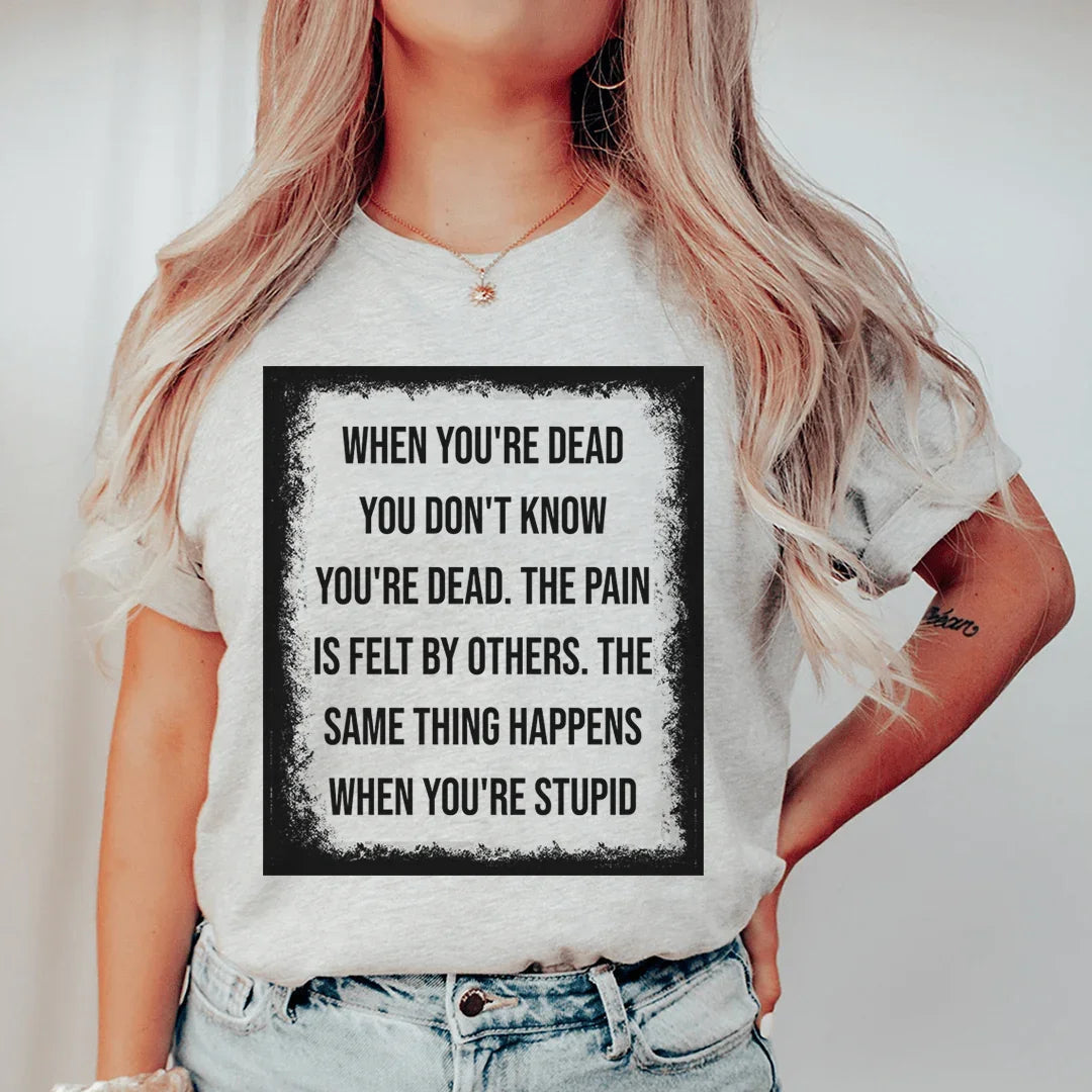 When You're Dead You Don't Know Tee product image 1
